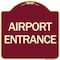 Signmission Designer Series Sign Airport Entrance, Burgundy Heavy-Gauge Aluminum Sign, 18" x 18", BU-1818-24460 A-DES-BU-1818-24460 - alternate 1